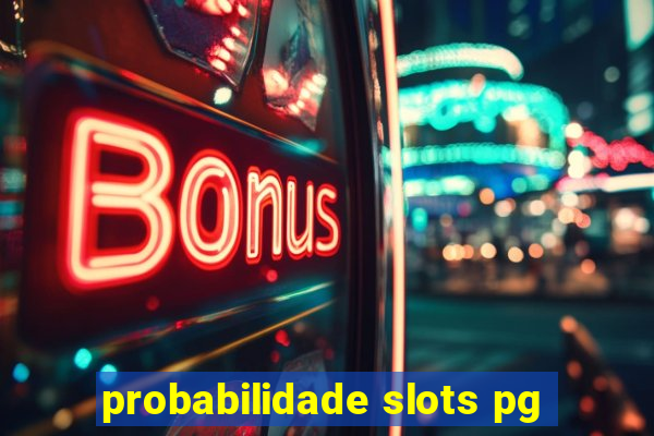 probabilidade slots pg